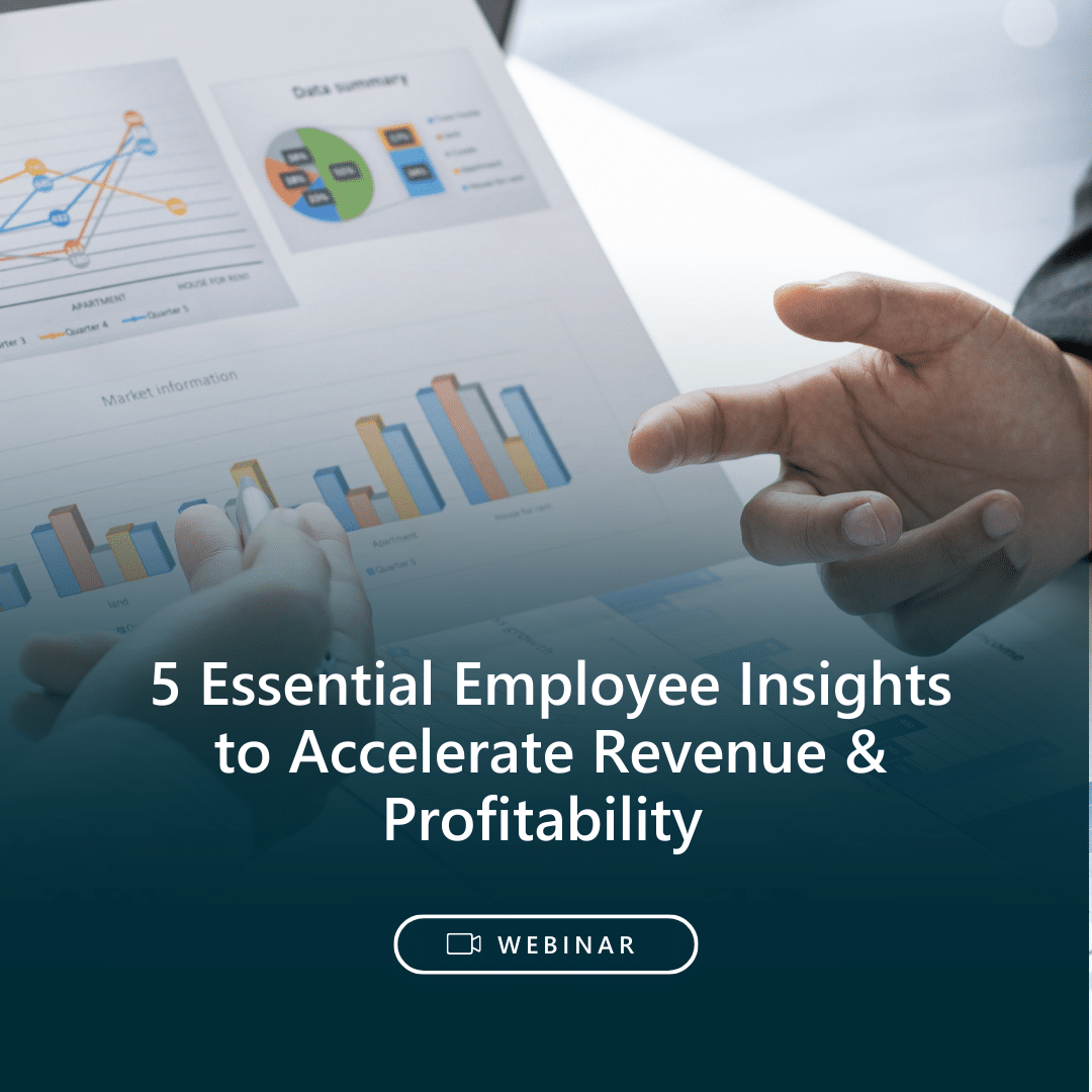 5 essential employee insights to accelerate revenue & profitability